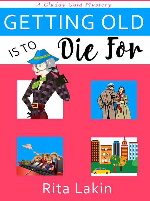 Title details for Getting Old is to Die For by Rita Lakin - Available
